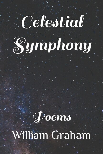 Celestial Symphony: Poems