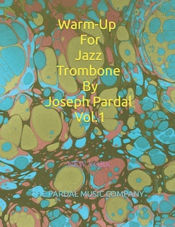 Couverture_Warm-Up For Jazz Trombone By Joseph Pardal Vol.1