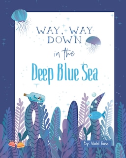 Couverture_Way, Way Down in the Deep Blue Sea