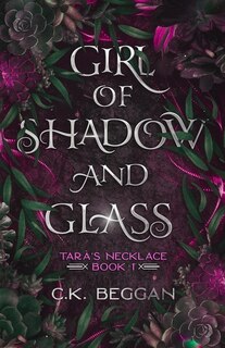 Girl of Shadow and Glass: A Portal Fantasy