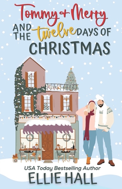 Tommy & Merry and the Twelve Days of Christmas: Small Town, Feel Good Romantic Comedy