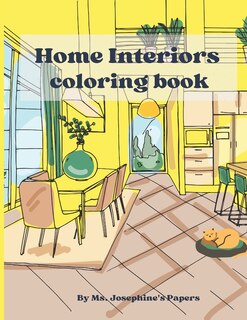 Home Interior coloring book: An adult coloring book to bring relaxation and feed your imagination.