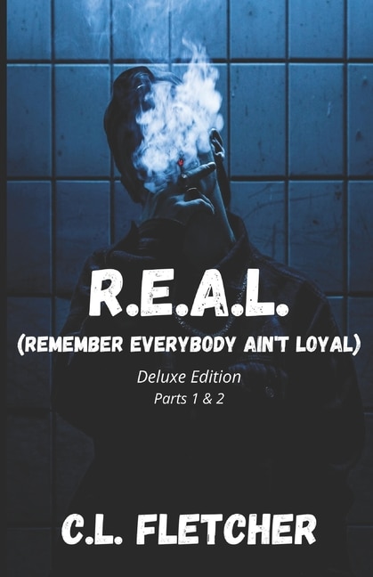 R.E.A.L. (Remember Everybody Ain't Loyal): Parts 1 & 2 Deluxe Edition