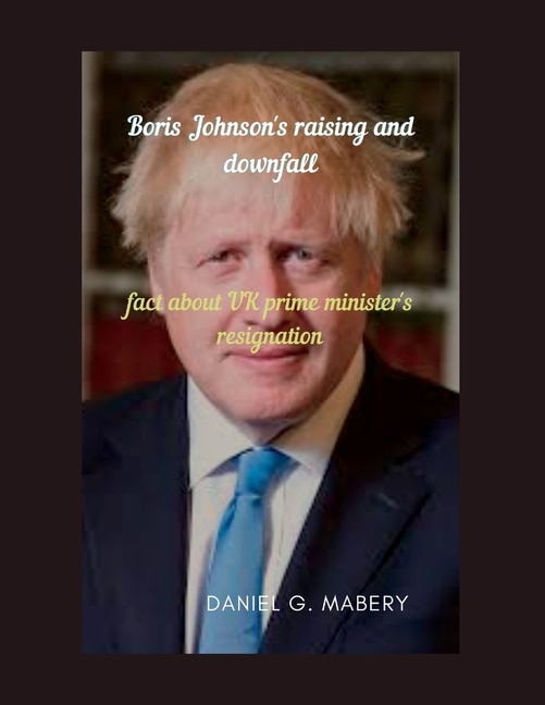 Front cover_Boris Johnson's raising and downfall