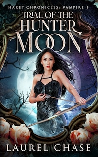 Haret Chronicles Vampire: Trial of the Hunter Moon: A Fantasy Romance