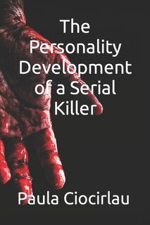 Front cover_The Personality Development of a Serial Killer