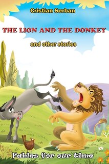 The Lion and The Donkey: and other stories