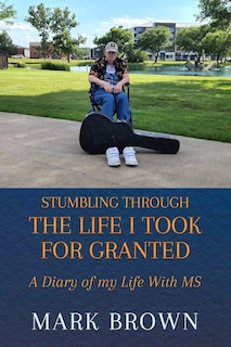 Couverture_Stumbling Through the Life I Took for Granted