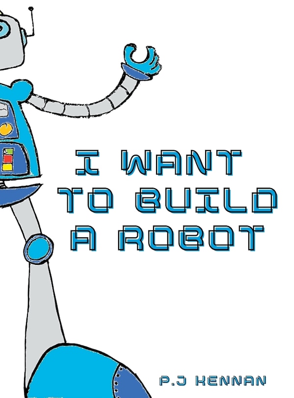 Front cover_I Want To Build A Robot