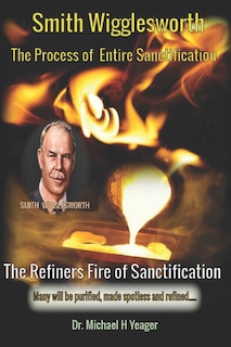 Couverture_Smith Wigglesworth The Process of Entire Sanctification