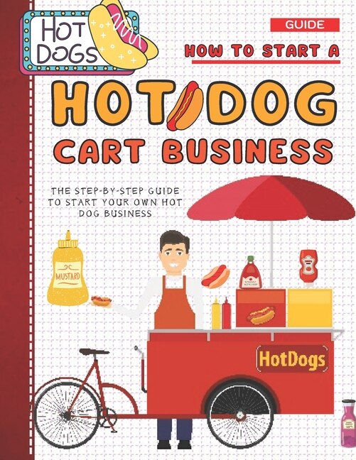 Front cover_How To Start A Hot Dog Cart Business