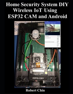 Front cover_Home Security System DIY Wireless IoT Using ESP32 CAM and Android