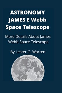Front cover_Astronomy James E. Webb Space Telescope
