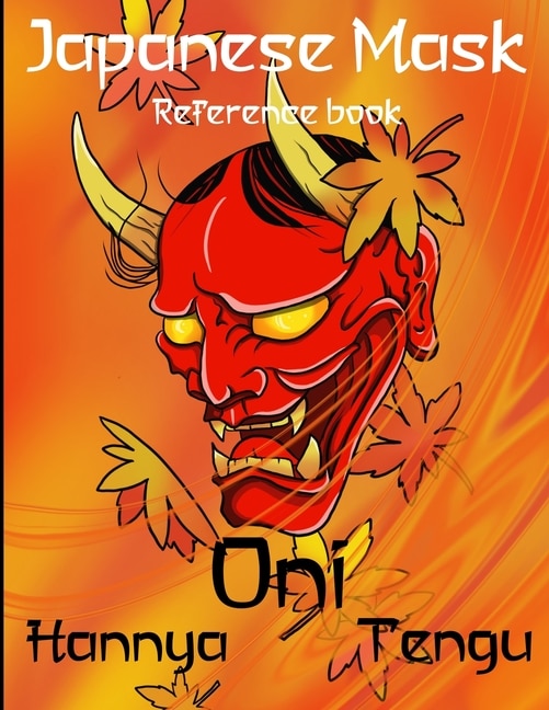 Japanese Mask Reference book: Hannya, Oni, Tengu