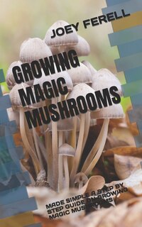 Front cover_Growing Magic Mushrooms