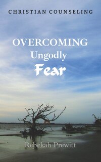 Front cover_Overcoming Ungodly Fear