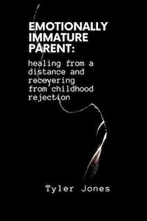 Front cover_Emotionally Immature Parent