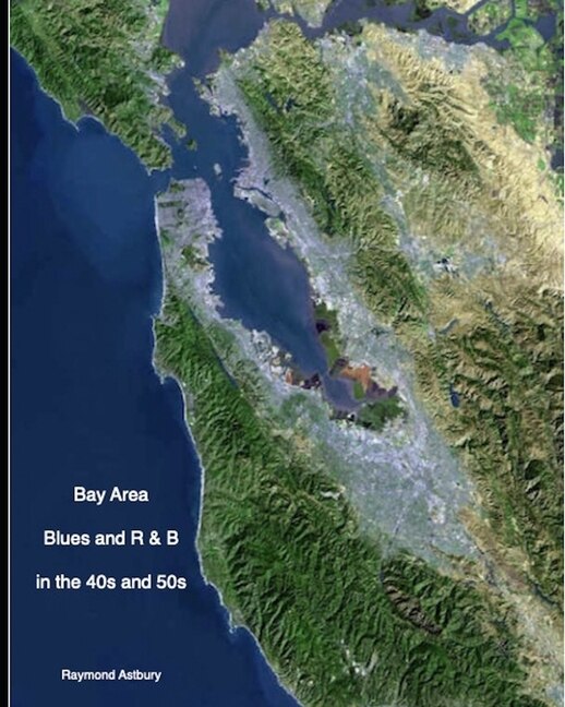 Front cover_BAY AREA BLUES AND R & B IN THE 40s AND 50s