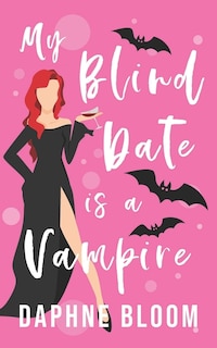 Front cover_My Blind Date is a Vampire