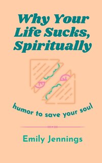 Couverture_Why Your Life Sucks, Spiritually
