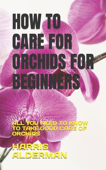 Front cover_How to Care for Orchids for Beginners