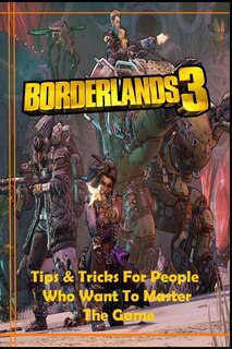 Front cover_BORDERLANDS 3 Guide