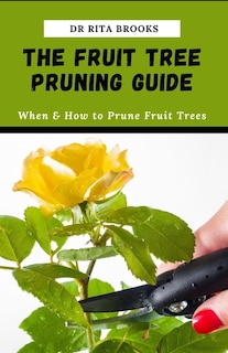 Front cover_The Fruit Tree Pruning Guide
