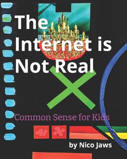 Front cover_The Internet is Not Real