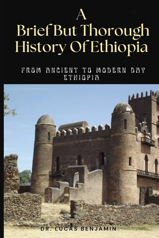 A Brief But Thorough History Of Ethiopia: From Ancient To Modern Day ...