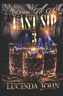 Front cover_Down To The Last Sip 3