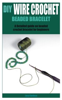 Front cover_DIY Wire Crochet Beaded Bracelet
