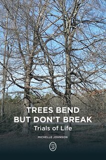 Trees Bend but Don't Break: Trials of Life