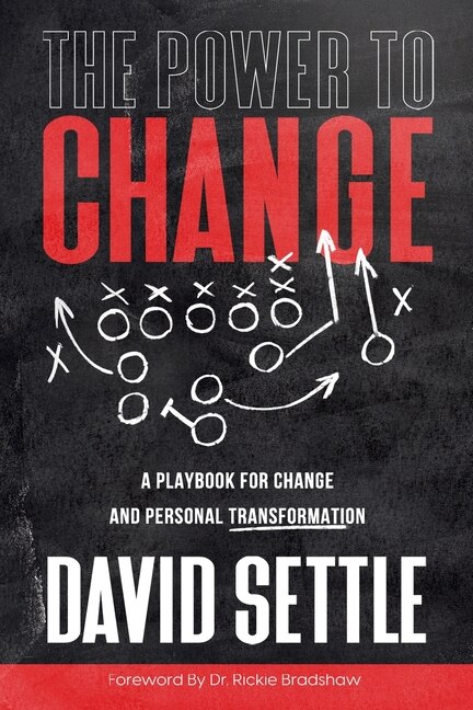 The Power To Change: A Playbook for Change and Personal Transformation