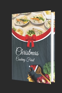 Christmas cooking Feast ideas and recipies