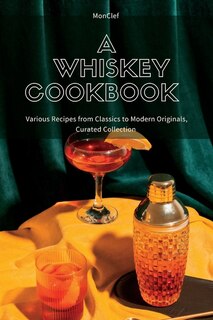 Couverture_A Whiskey Cookbook