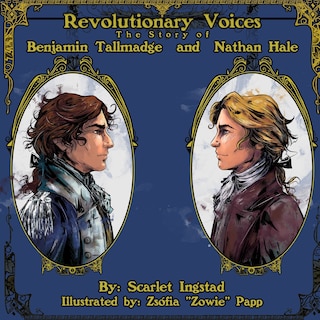 Revolutionary Voices: The Story of Benjamin Tallmadge and Nathan Hale