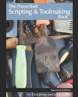 Front cover_The PowerShell Scripting & Toolmaking Book