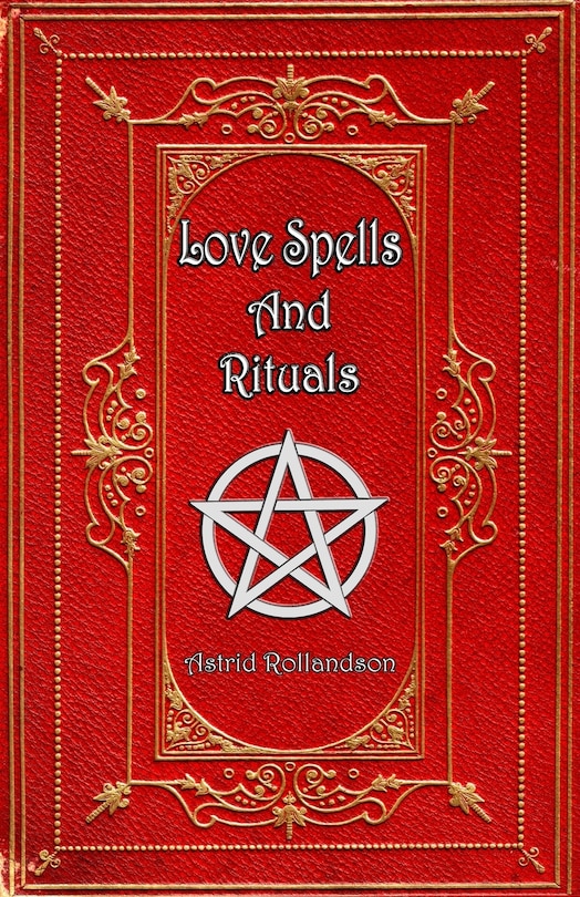 Front cover_Love Spells and Rituals