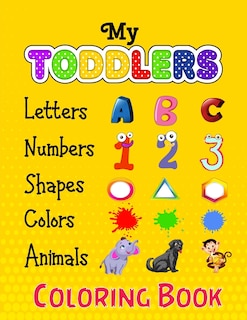 Couverture_My Toddlers Numbers Letters Shapes Colors and Animals Coloring Book