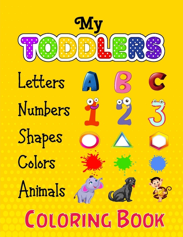 Couverture_My Toddlers Numbers Letters Shapes Colors and Animals Coloring Book