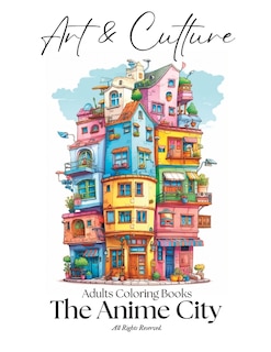 Adults Coloring Books: The Anime City (50 designs full page)