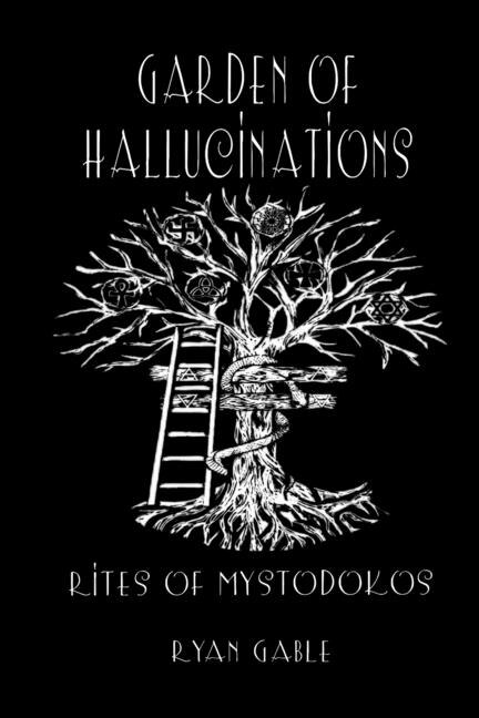 Garden of Hallucinations: Rites of Mystodokos