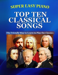 Couverture_Super Easy Piano Top Ten Classical Songs
