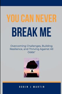 Front cover_You Can Never Break Me