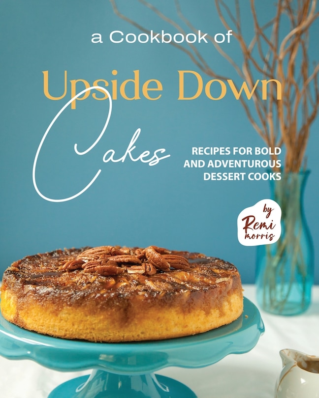 Couverture_A Cookbook of Upside Down Cakes
