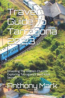 Couverture_Travel Guide To Tarragona 2023
