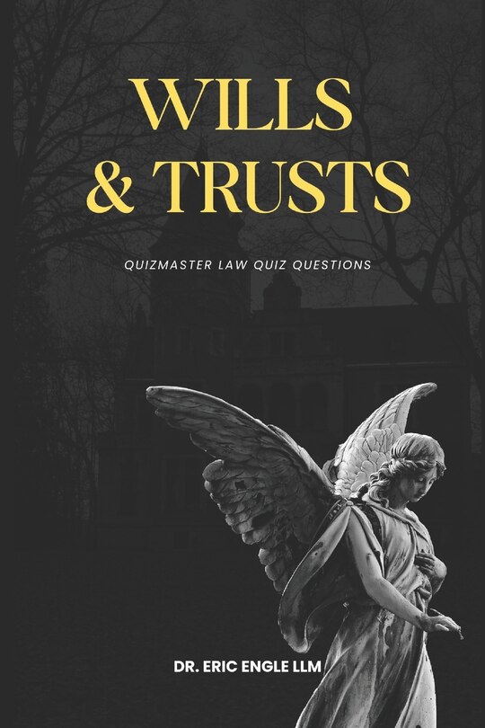 Front cover_Wills Trusts and Estates Law Review Quiz Questions & Explanatory Answers