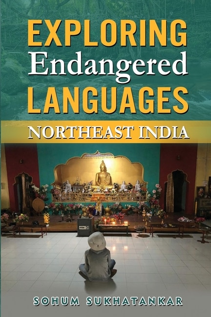 Exploring Endangered Languages: Northeast India