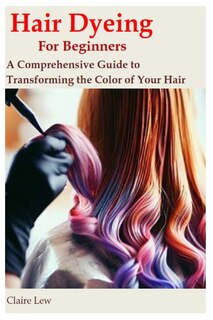 Front cover_Hair Dyeing for Beginners
