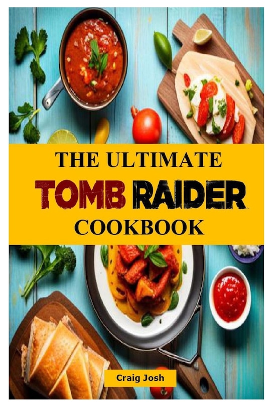 Couverture_The Ultimate Tomb Raider Cookbook